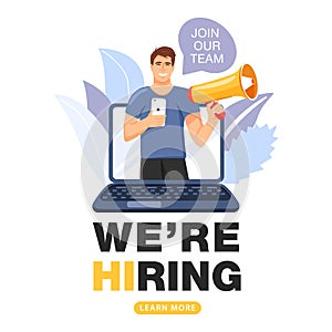 We are hiring concept banner. Man shouting on megaphone with join our team word. Laptop notebook screen.