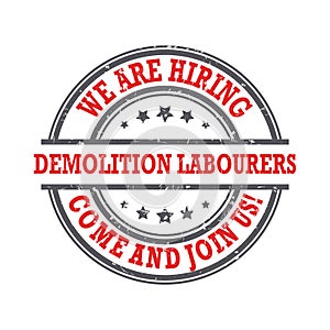 We are hiring demolition labourers - job advertising photo