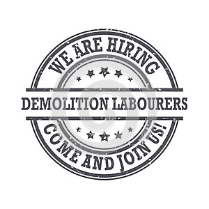 We are hiring demoliton labourers - gray label for print