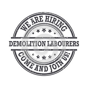 We are hiring demoliton labourers - gray label for print photo
