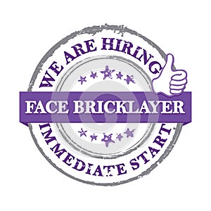 We are hiring face bricklayers - immediate start. Blue label / sticker for print