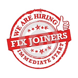 We are hiring fix joiners - immediate start. Red label / stamp for print