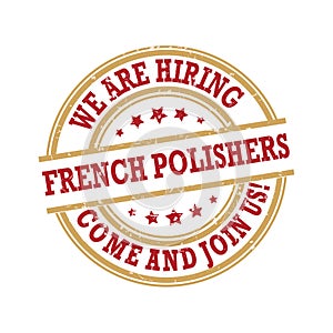 We are hiring french polishers, come and join us - job offer