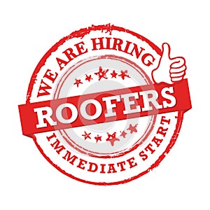 We are hiring Roofers - stamp / label for print