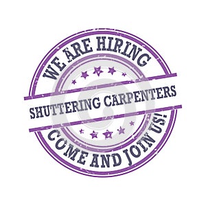 We are hiring shuttering carpenters. Come and join us!- stamp / label