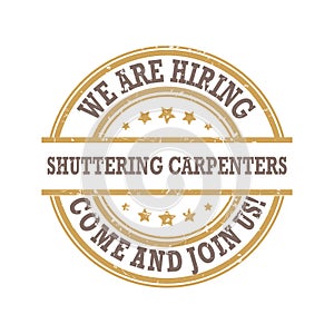 We are hiring shuttering carpenters. Immediate start! - light brown stamp / label