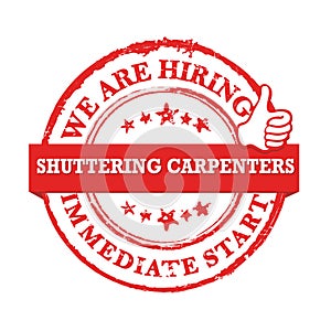 We are hiring shuttering carpenters. Immediate start!- stamp / label