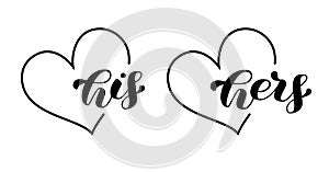 His hers brush lettering in heart frame. Romantic words for couple shirts. Wedding design. Vector stock illustration