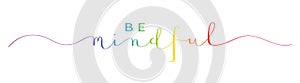 BE MINDFUL colorful brush calligraphy banner photo