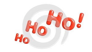 Ho Ho Ho ! Holiday quotes. Santa Claus phrase for Christmas. Glossy red slanted 3D text on white background. Winter holiday season