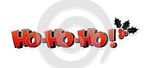 Ho ho ho Santa Claus say, holly berry, Christmas comic greeting card. Vector illustration photo