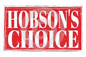 HOBSON`S CHOICE, words on red grungy stamp sign