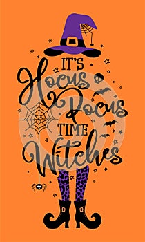 It is Hocus-Pocus time Witches - Halloween quote on black background.