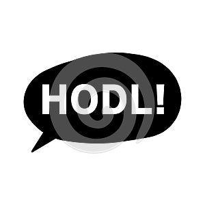 Hodl balloon text. HODL is a trade slang, and it stands for HOLD ON FOR DEAR LIFE and it is, an on purpose, misspelling of HOLD photo