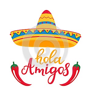 Hola amigos hand drawn lettering. Banner with mexican sombrero and red cayenne pepper photo