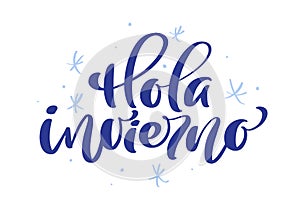 Hola, invierno hello, winter in spanish, hand drawn lettering latin quote isolated on the white background. Fun brush photo