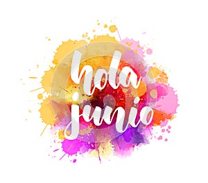 Hola Junio - lettering on watercolor splash background photo