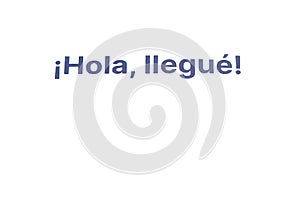 Hola, llegue text on a white background with copy space photo