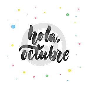 Hola, octubre - hello, October in spanish, hand drawn latin lettering quote photo