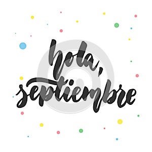 Hola, septiembre - hello, September in spanish, hand drawn latin lettering quote photo