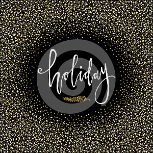 Holiday card. Calligraphy phrase with gold glitter Christmas branch. Black background. Modern lettering. New Year card. Used for g
