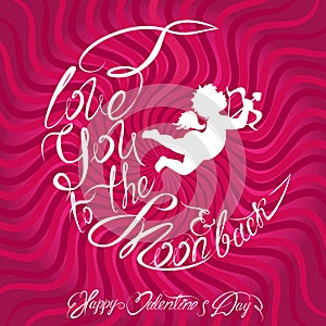 Holiday card or invitation with angel silhouette and Calligraphic text I love you to the moon and back. Happy Valentines Day