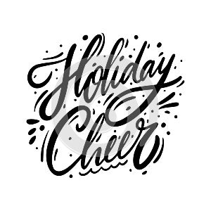 Holiday Cheer. Christmas holiday sign. Hand drawn vector lettering. Black ink. Isolated on white background photo