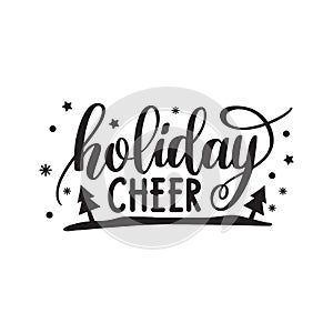 Holiday cheer. Hand written elegant phrase for Christmas and New Year design.