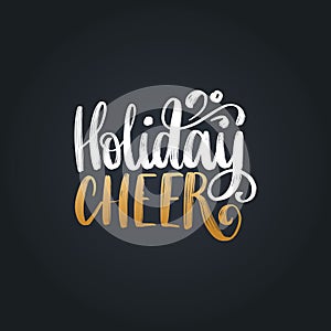 Holiday Cheer lettering. Vector Christmas illustration. Happy Holidays greeting card, poster template photo