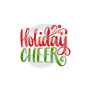 Holiday Cheer lettering. Vector Christmas illustration. Happy Holidays greeting card, poster template photo