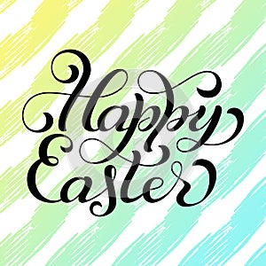 Holiday gift card with hand lettering Happy Easter on colorful grunge background