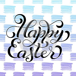 Holiday gift card with hand lettering Happy Easter on colorful grunge background