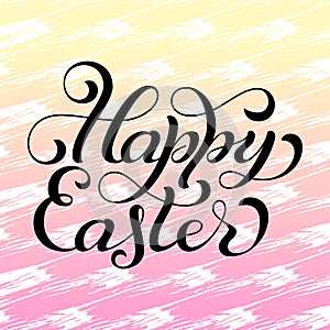 Holiday gift card with hand lettering Happy Easter on colorful grunge background