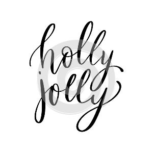Holly Jolly - Christmas typography, handwriting lettering. Holidays greeting card. Xmas text calligraphy style