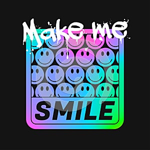 Holographic color smiles for t-shirt design with slogan. Colorful acid emoji smile illustration for tee shirt. Rave style print