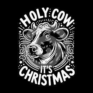 Holy Cow It\'s Christmas T-shirt Design Vector