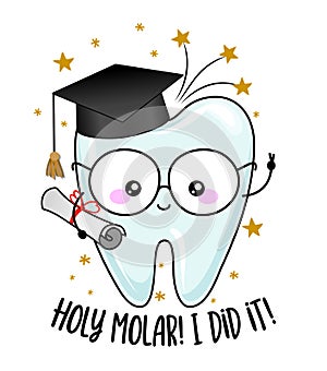 Holy Molar, you did it - Smart tooth student in graduate cap.