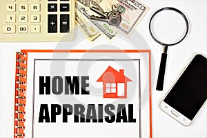 Home appraisal. The inscription in the document form on the planning folder against the background of a calculator