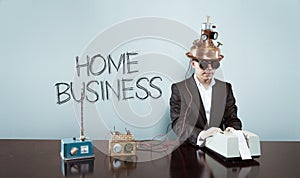 Home business text with vintage businessman at office