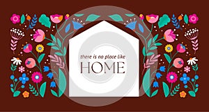Home illustration with flowers pattern. Home sweet home, family sign, wall print or card