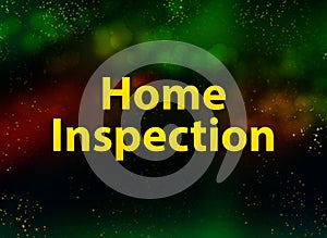 Home Inspection abstract bokeh dark background