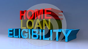 Home loan eligibility on blue photo