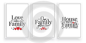 Love makes family, our family gathers here, house is beginning, vector photo