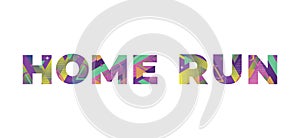 Home Run Concept Retro Colorful Word Art Illustration