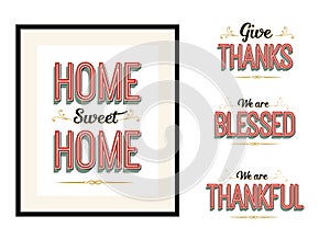 Home Sweet Home, Give Thanks, We are Blessed We are Thankful Vintage Vector Typography Poster lettering set with red and gold desi