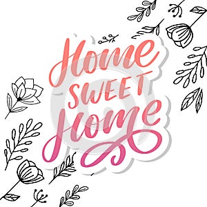 `home sweet home` hand lettering, quarantine pandemic letter text words calligraphy vector illustration slogan