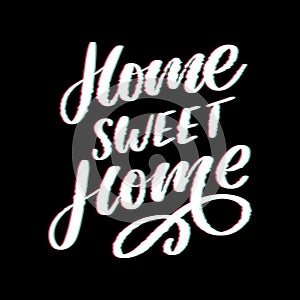 `home sweet home` hand lettering, quarantine pandemic letter text words calligraphy vector illustration slogan