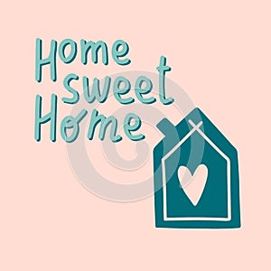 `Home Sweet Home` handwritten quote with simple house and heart in retro vintage style on light background