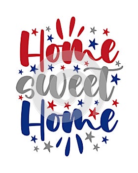 Home sweet home -  Happy Independence Day, design illustration.