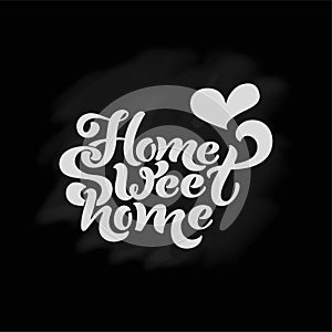 Home sweet home. Typographic vector design for greeting card, invitation card, background, lettering composition.